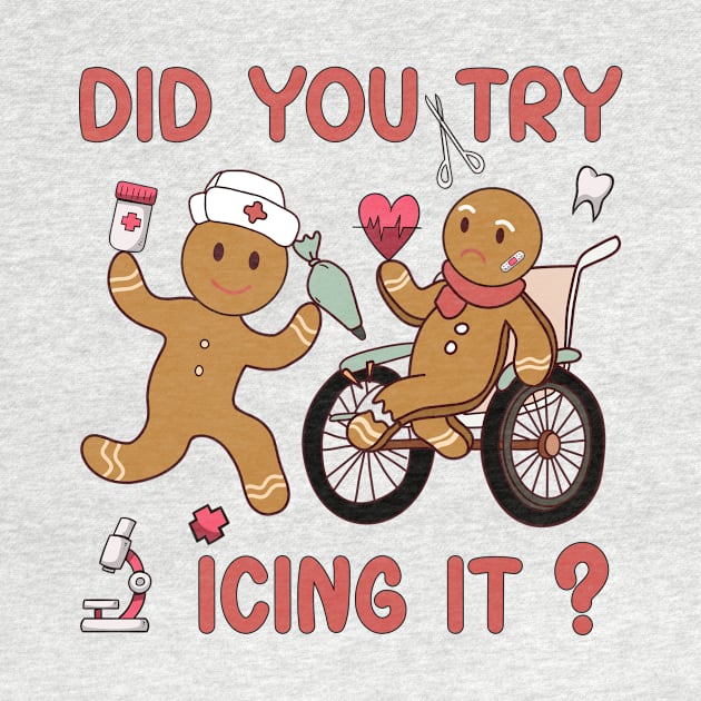 Funny Christmas Nurse Did You Try Icing It? Gingerbread Man by DesignergiftsCie